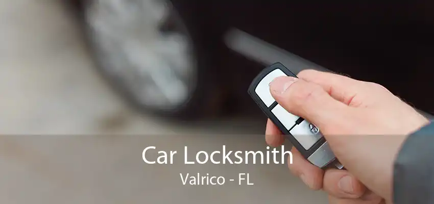 Car Locksmith Valrico - FL