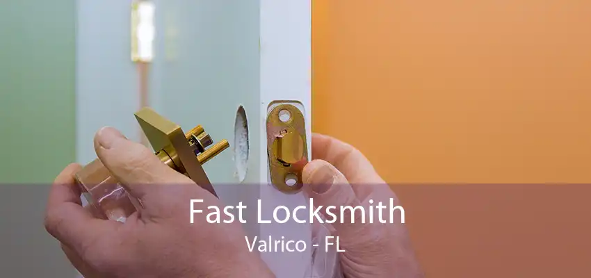 Fast Locksmith Valrico - FL