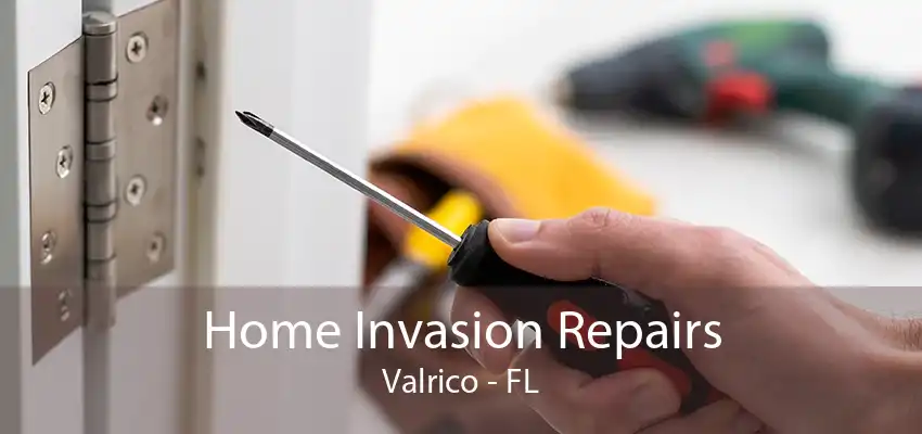 Home Invasion Repairs Valrico - FL