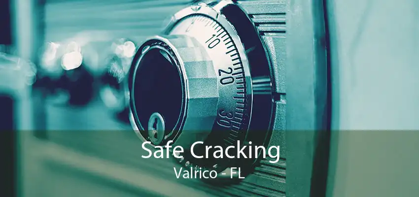 Safe Cracking Valrico - FL