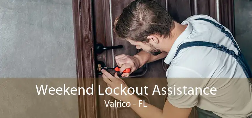 Weekend Lockout Assistance Valrico - FL